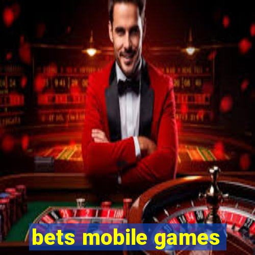 bets mobile games